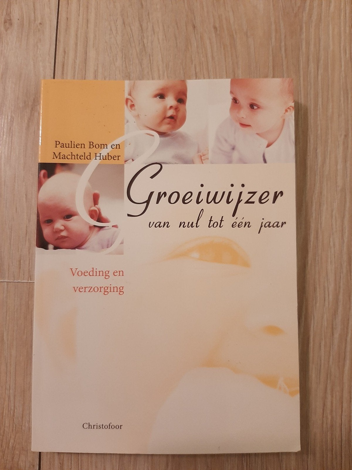 M. Huber - Groeiwijzer van nul tot een jaar, M. Huber; P. Bom, 3 tot 4 jaar, Ophalen of Verzenden, Zo goed als nieuw