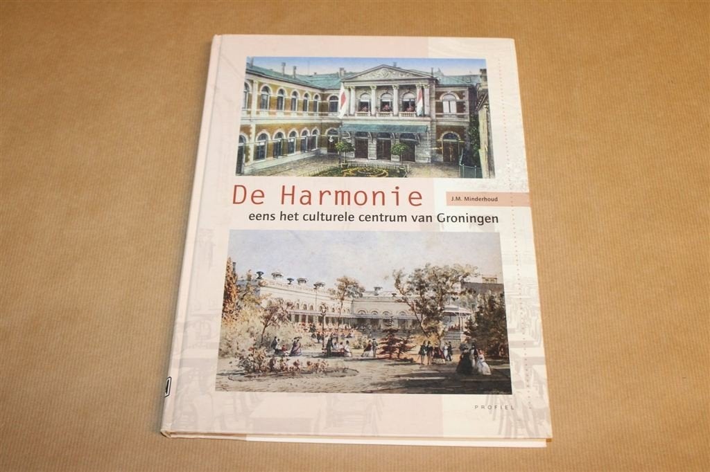 De Harmonie — Groningen Cultuurgeschiedenis Muziekgebouw, Boeken, Ophalen of Verzenden, Zo goed als nieuw