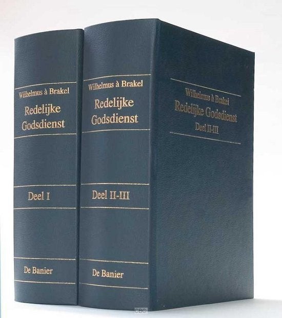 W. à Brakel: Redelijke Godsdienst (3 delen in 2 banden) !., Boeken, Christendom | Protestants, Ophalen of Verzenden, Zo goed als nieuw