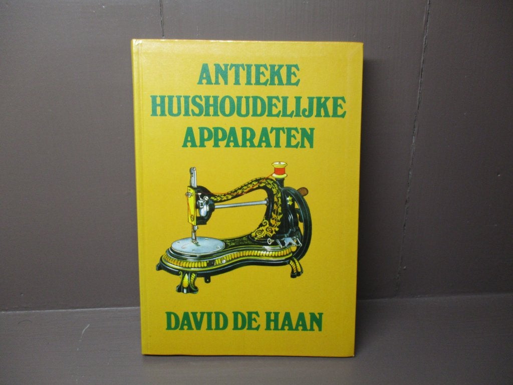 Antieke huishoudelijke apparaten, David de Haan (1977), Ophalen of Verzenden, Gelezen