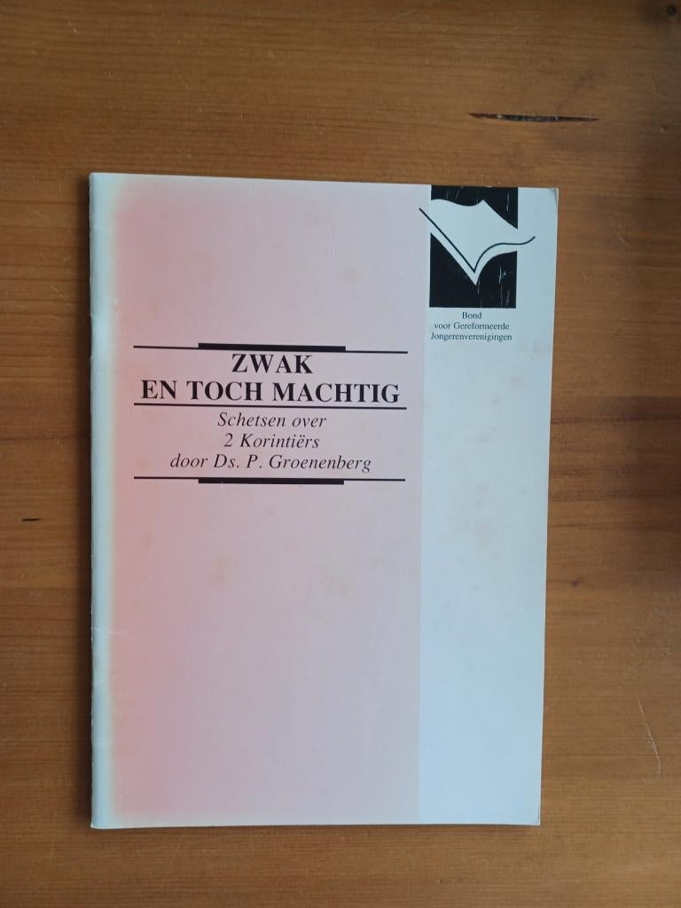 Zwak en toch machtig - Schetsen over 2 Korintiërs, Ophalen of Verzenden, Gelezen, Ds. P. Groenenberg, Christendom | Protestants