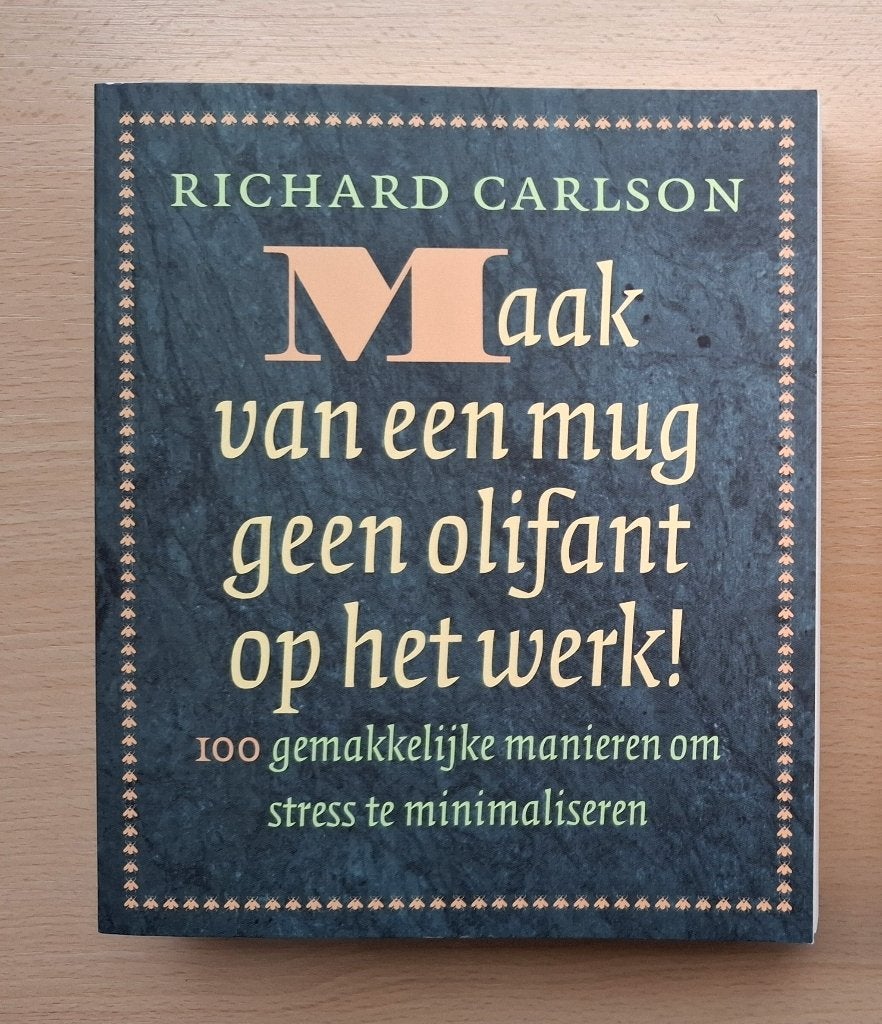 Maak van een mug geen olifant op het werk, Ophalen of Verzenden, Zo goed als nieuw, Sociale psychologie, Richard Carlson