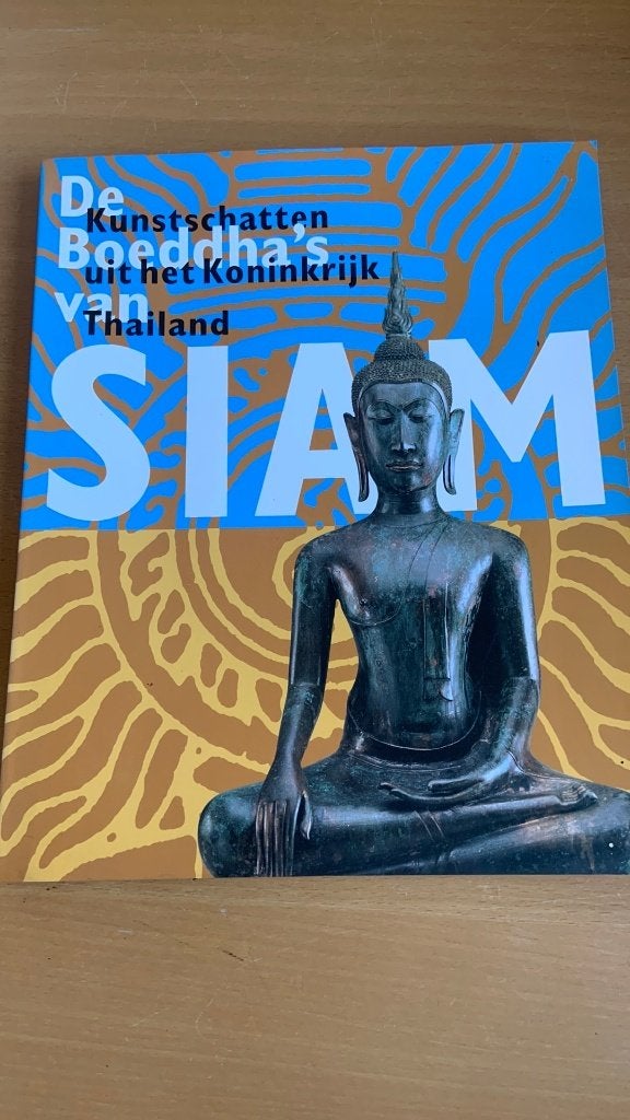 De boeddha’s van Siam - Kunstschatten uit het koninkrijk, Ophalen of Verzenden, Europa