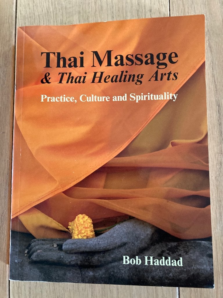 Thai Massage & Thai Healing Arts, Achtergrond en Informatie, Spiritualiteit algemeen, Ophalen of Verzenden, Bob Haddad
