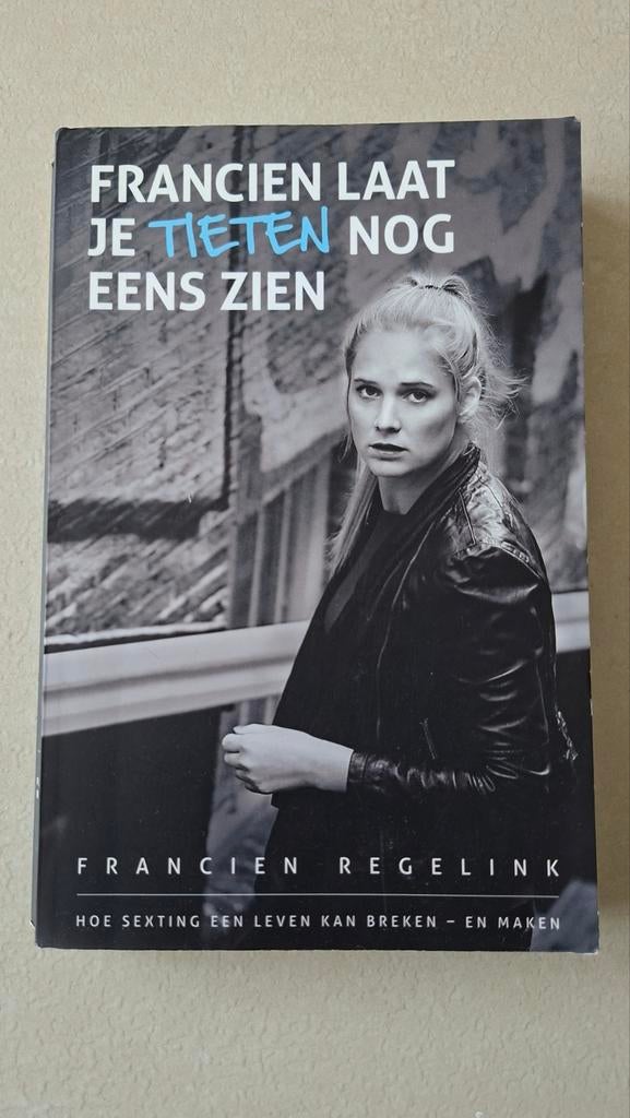 Francien laat je tieten nog eens zien - Francien Regelink, Ophalen of Verzenden, Gelezen, Francien Regelink, Nederland
