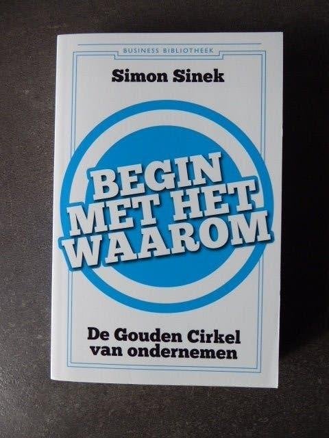 Begin met het waarom, Simon Sinek, Boeken, Simon Sinek, Ophalen of Verzenden, Zo goed als nieuw, Economie en Marketing