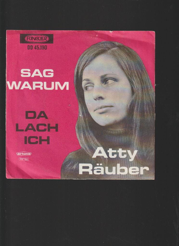 ATTY  RAUBER  --  SAG  WAROM / DA  LACH  ICH, Cd's en Dvd's, Vinyl Singles, 7 inch, Single, Zo goed als nieuw, 1960 - 1969