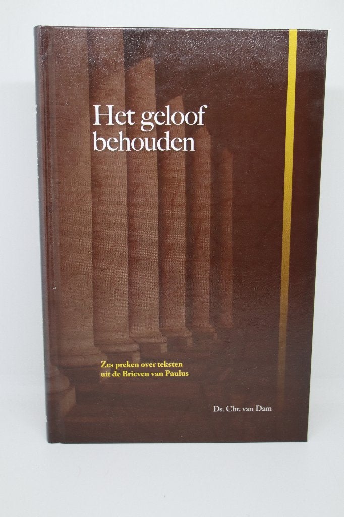 Het geloof behouden - Chr. van Dam, Boeken, Ophalen of Verzenden, Zo goed als nieuw