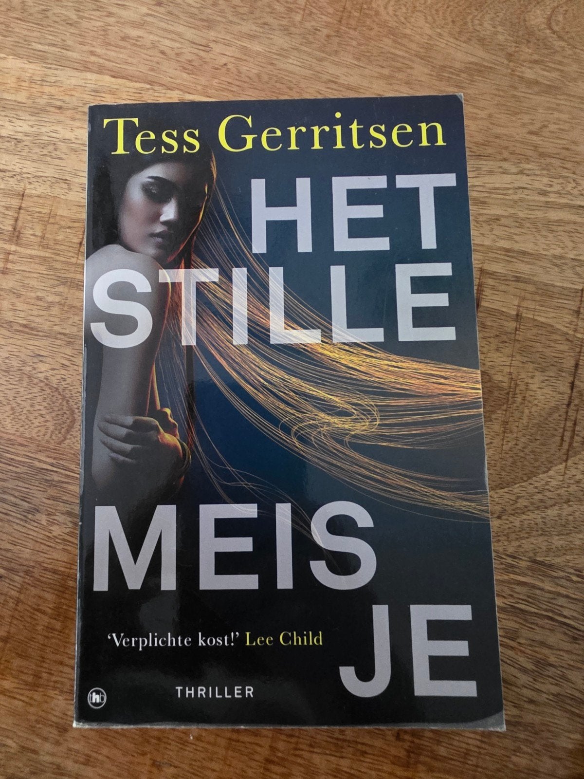 Het Stille Meisje - Tess Gerritsen (Thriller), Ophalen of Verzenden, Zo goed als nieuw, Tess Gerritsen, Nederland
