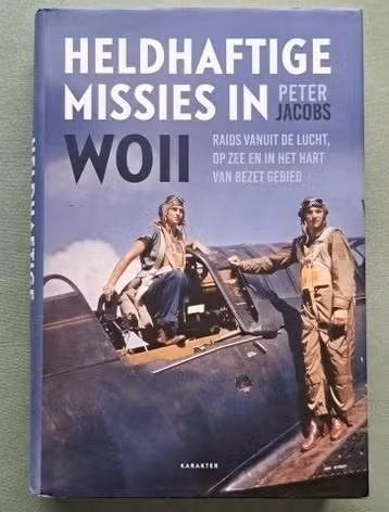 Heldhaftige missies in WOII - raids vanuit de lucht/zee, Tweede Wereldoorlog, Nieuw, Ophalen of Verzenden, Peter Jacobs