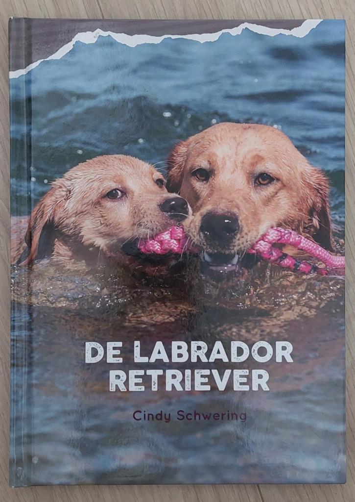 De Labrador Retriever - Cindy Schwering (Hondenboek), Ophalen, Gelezen, Honden, Cindy Schwering
