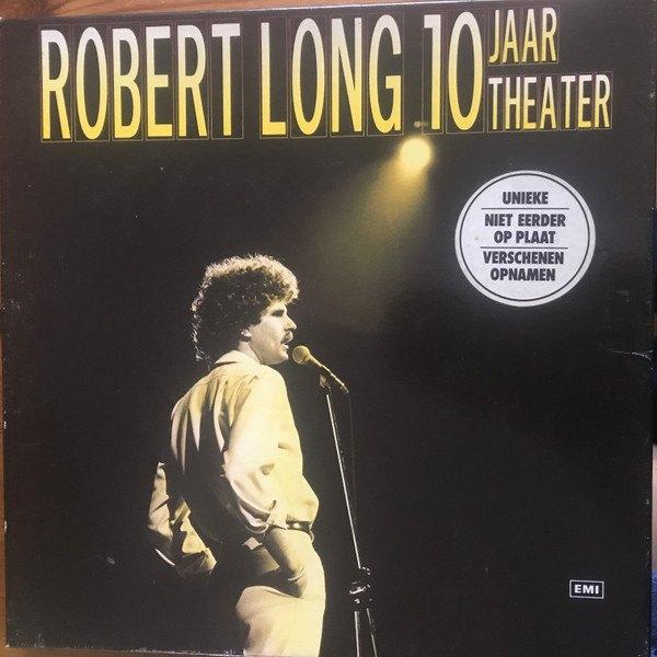 lp,Robert Long – 10 Jaar Theater, Ophalen of Verzenden, Gebruikt, 12 inch, Levenslied of Smartlap