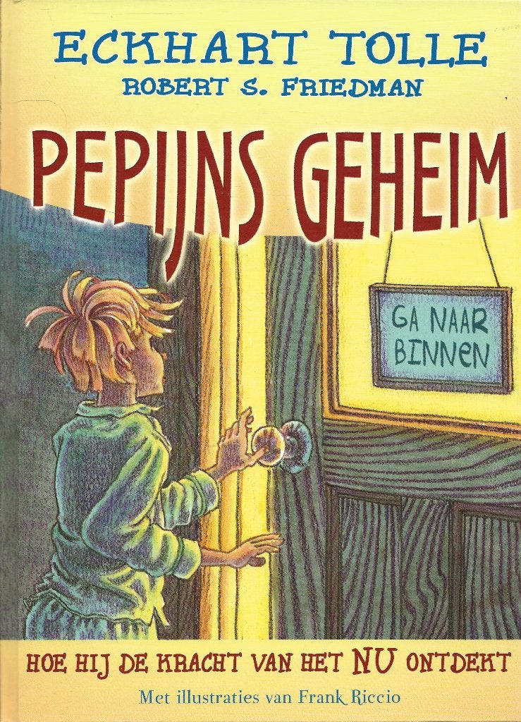 Pepijns Geheim - Eckhart Tolle / Robert S. Friedman, Spiritualiteit algemeen, Eckhart Tolle / Friedman, Overige typen, Ophalen of Verzenden