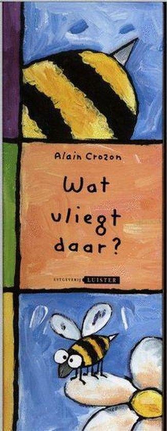 Wat vliegt daar Alain Crozon, Ophalen of Verzenden, Gelezen, Sprookjes