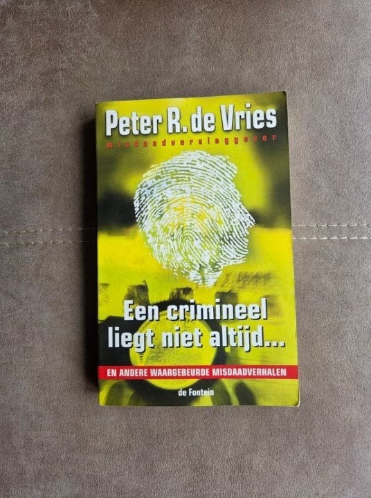Een crimineel liegt niet altijd... door Peter R. de Vries, Boeken, Gelezen, Overige, Peter R. de Vries, Ophalen of Verzenden