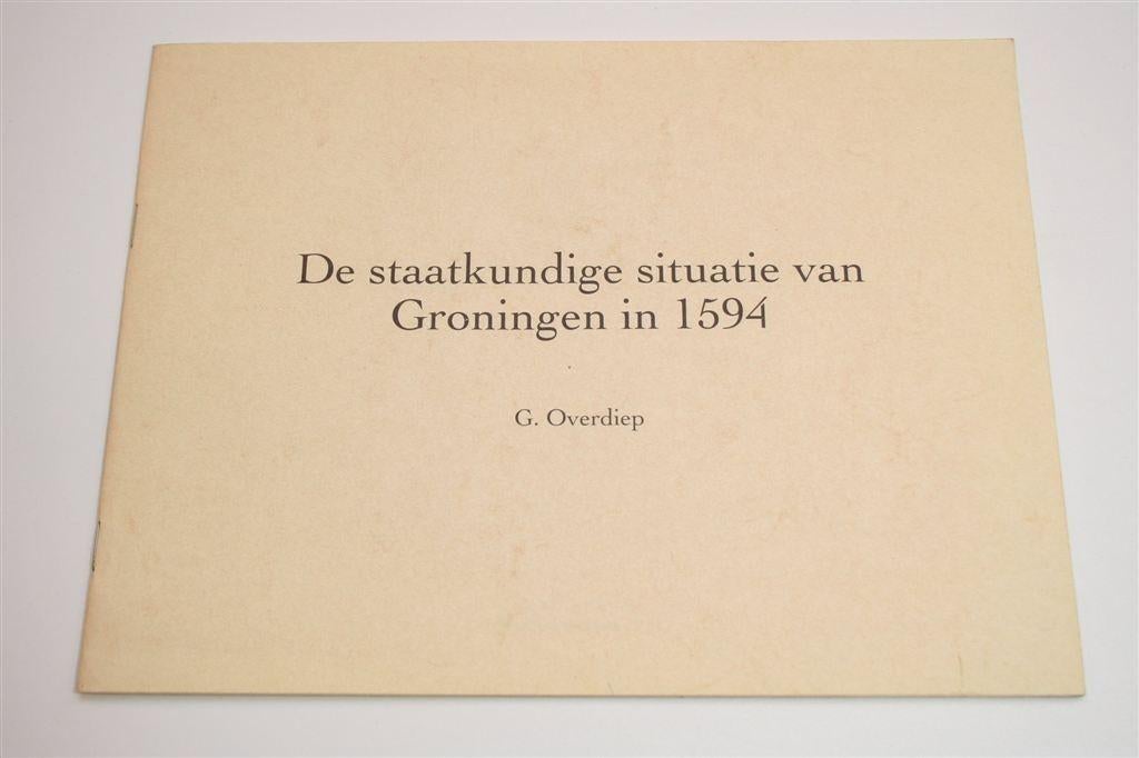 De Reductie van Groningen 1594 — Staatkundige Situatie, Boeken, Geschiedenis | Stad en Regio, Ophalen of Verzenden, Gelezen