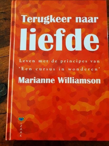Marianne Williamson - Terugkeer naar liefde HC, Boeken, Ophalen of Verzenden, Zo goed als nieuw, Overige onderwerpen, Achtergrond en Informatie