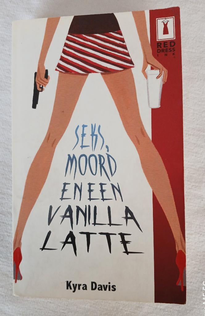 Kyra davis. Seks, moord en een vanilla latte., Ophalen of Verzenden, Gelezen