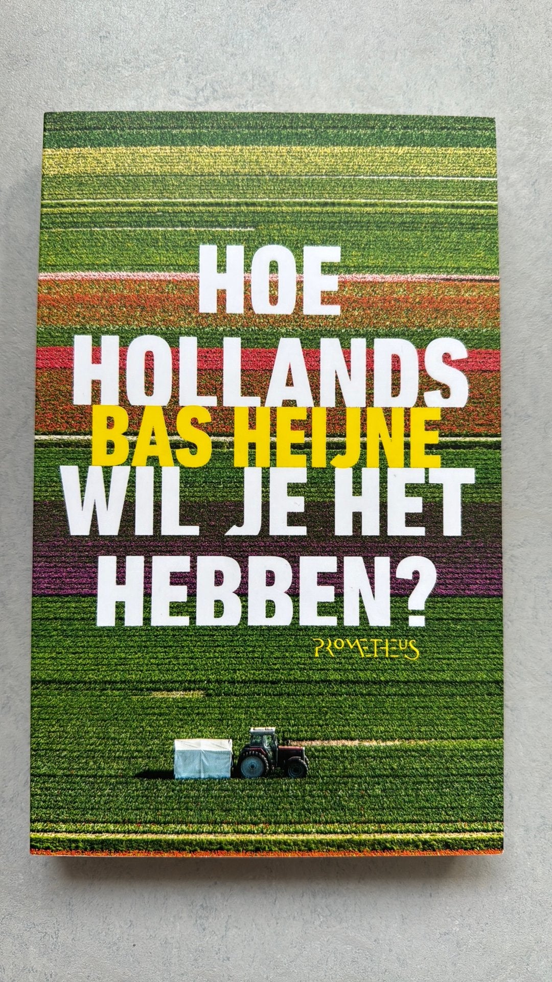 Bas Heijne Hoe hollands wil je het hebben?, Ophalen of Verzenden, Zo goed als nieuw