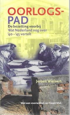 Jeroen Wielaert: Oorlogspad -wat NL nog over '40-'45 vertelt, Ophalen of Verzenden, Tweede Wereldoorlog, Zo goed als nieuw, Overige onderwerpen