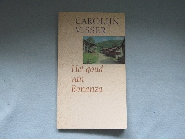Boek: Het goud van Bonanza door Carolijn Visser, Boeken, Ophalen of Verzenden, Zo goed als nieuw, Carolijn Visser, Nederland