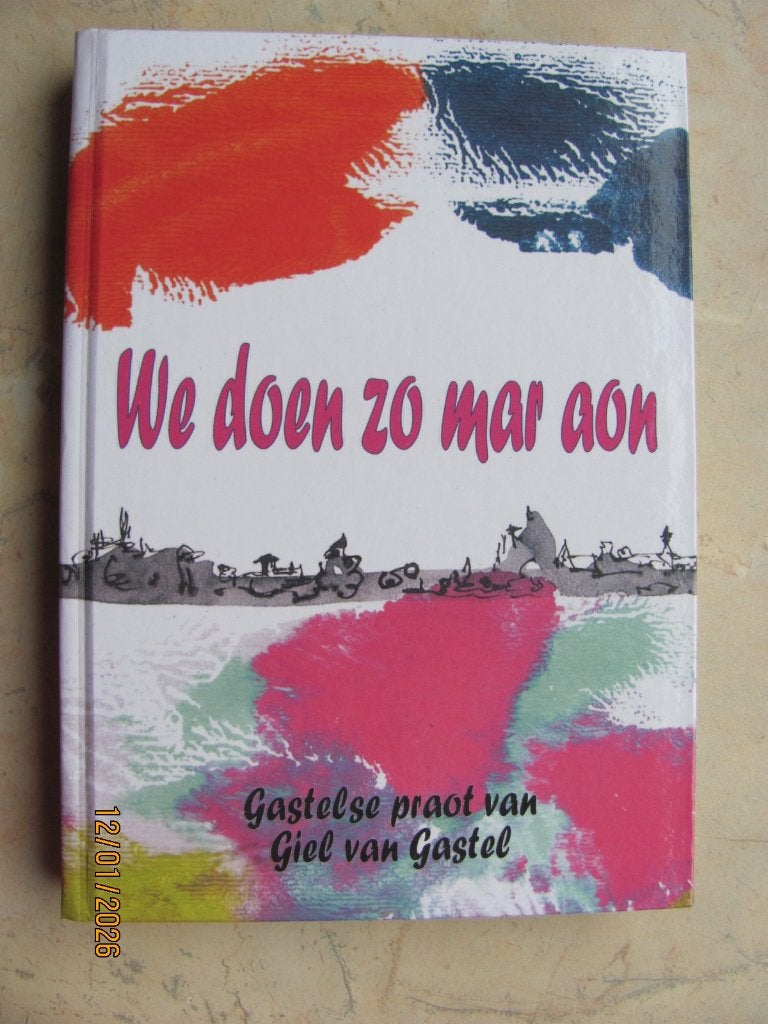 NIEUW boek Giel van GASTEL WE DOEN ZO MAR AON 1e druk 2009, Nieuw, Ophalen of Verzenden, Giel van Gastel (pseudoniem van Michel de Koning)