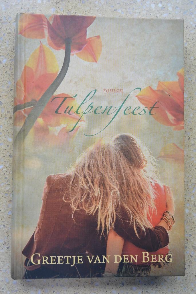 Tulpenfeest Greetje van den Berg Roman Bijna gratis, Gelezen, Ophalen of Verzenden, Nederland, Greetje van den Berg