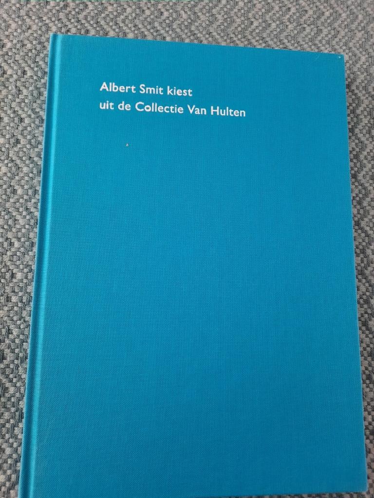 Albert Smit kiest uit de Collectie Van Hulten - Hardcover, Ophalen of Verzenden, Zo goed als nieuw, Overige onderwerpen, Albert Smit