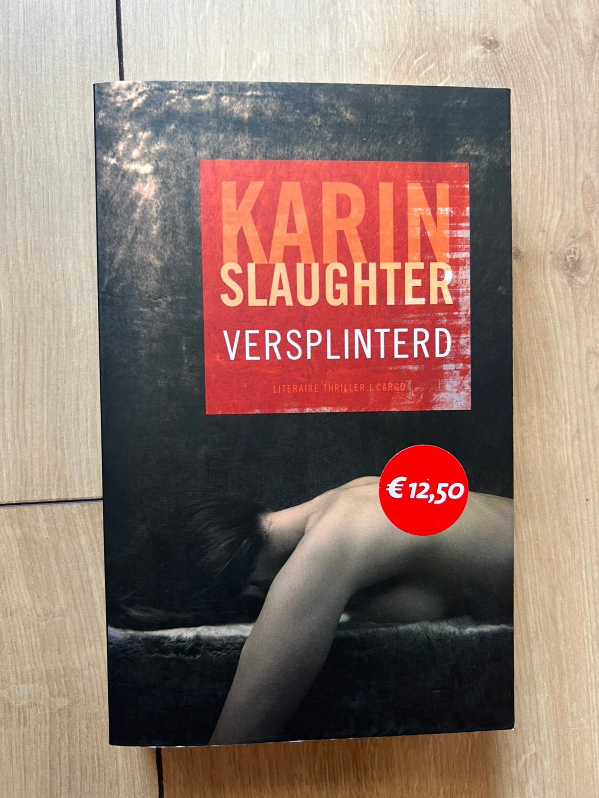 Karin Slaughter - Versplinterd, Ophalen of Verzenden, Gelezen, Karin Slaughter