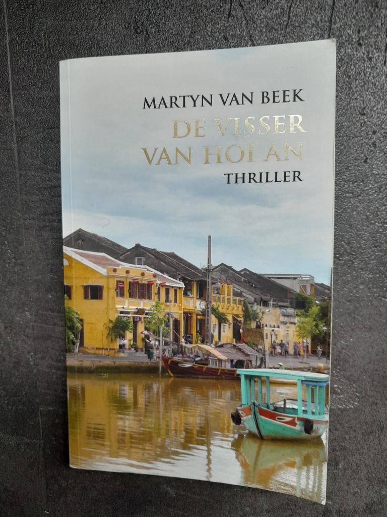 De Visser van Hoi An - Martyn van Beek (Thriller), Ophalen of Verzenden, Gelezen, Martyn van Beek, Nederland