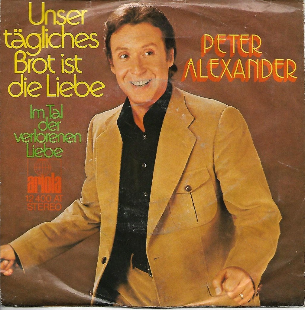 Peter Alexander - Unser tägliches brot ist die liebe, Ophalen of Verzenden, Gebruikt, 7 inch, Overige genres