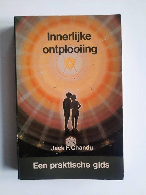 Innerlijke ontplooiing . Jack F. Chandu, Gelezen, Achtergrond en Informatie, Spiritualiteit algemeen, Jack F. Chandu