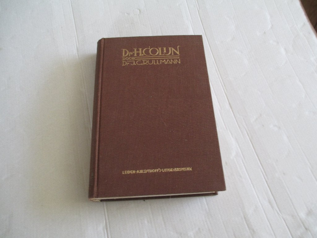 dr. h. colijn, een levensschets - dr. j.c. rullmann - 1933, Ophalen of Verzenden