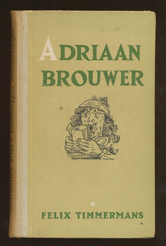 FELIX, TIMMERMANS: Adriaan brouwer, Ophalen of Verzenden, Gelezen, Nederland