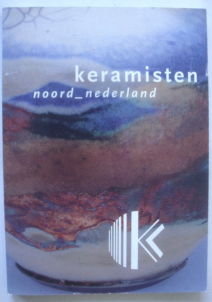 Keramisten Noord-Nederland: Groningen, Friesland, Drenthe en, Beeldhouwkunst, Ophalen of Verzenden, Zo goed als nieuw, Stichting Keramisten Noord-Nederland