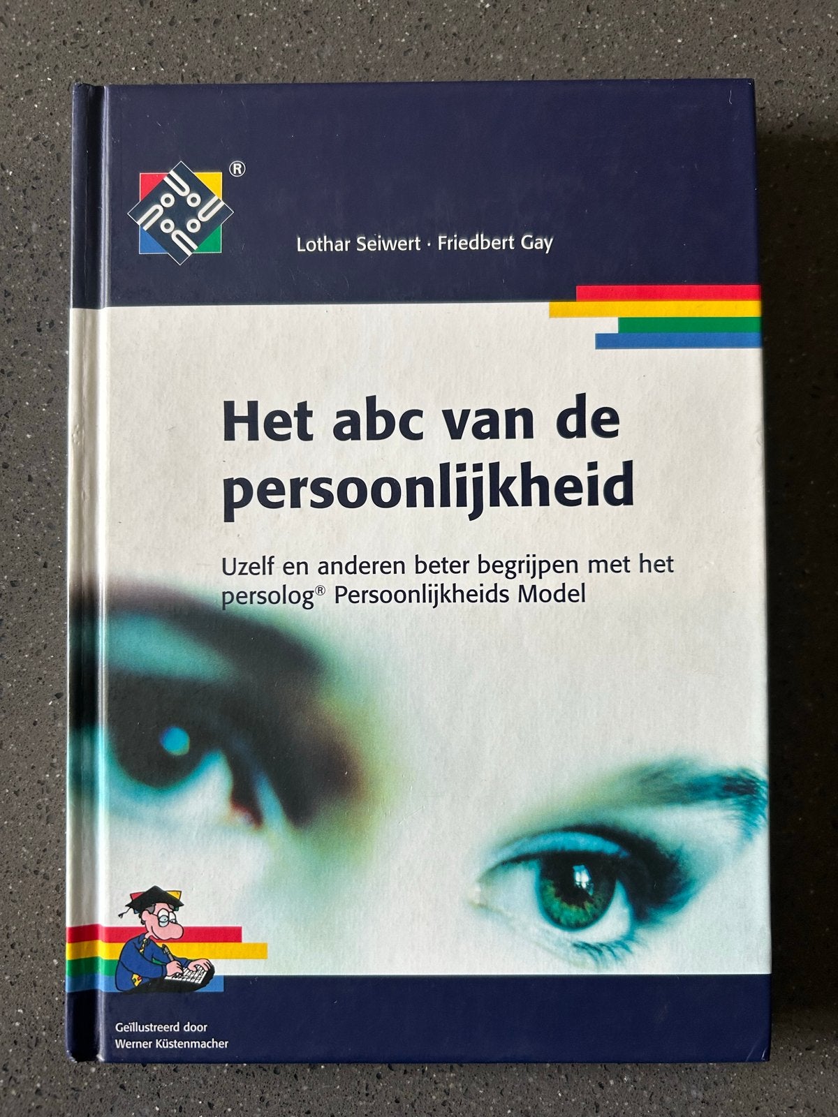 Het abc van de persoonlijkheid - Lothar Seiwert & Friedbert, Boeken, Ophalen of Verzenden, Gelezen, Persoonlijkheidsleer