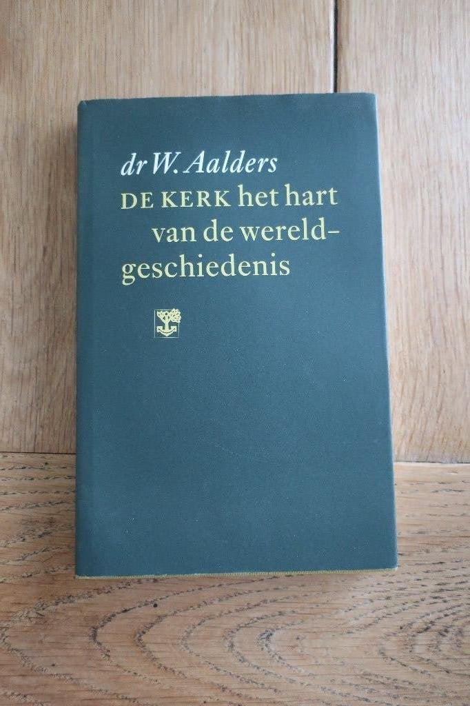 De kerk, het hart van de wereldgeschiedenis W. Aalders, Ophalen of Verzenden, Zo goed als nieuw, Christendom | Protestants