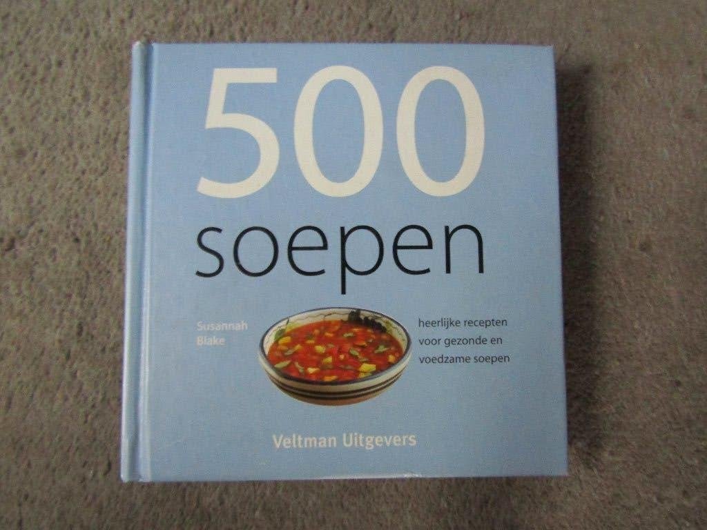 Boek: 500 soepen ALLEEN OPHALEN, Boeken, Veltman Uitgevers, Voorgerechten en Soepen, Nederland en België, Ophalen