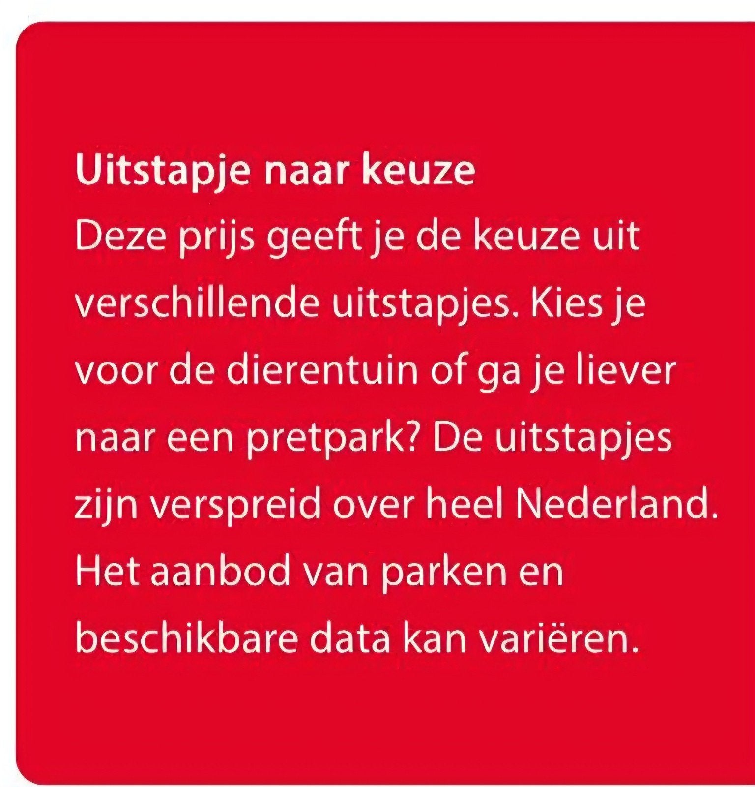 4 kaartjes te koop voor een uitstapje naar keuze, Drie personen of meer, Ticket of Toegangskaart