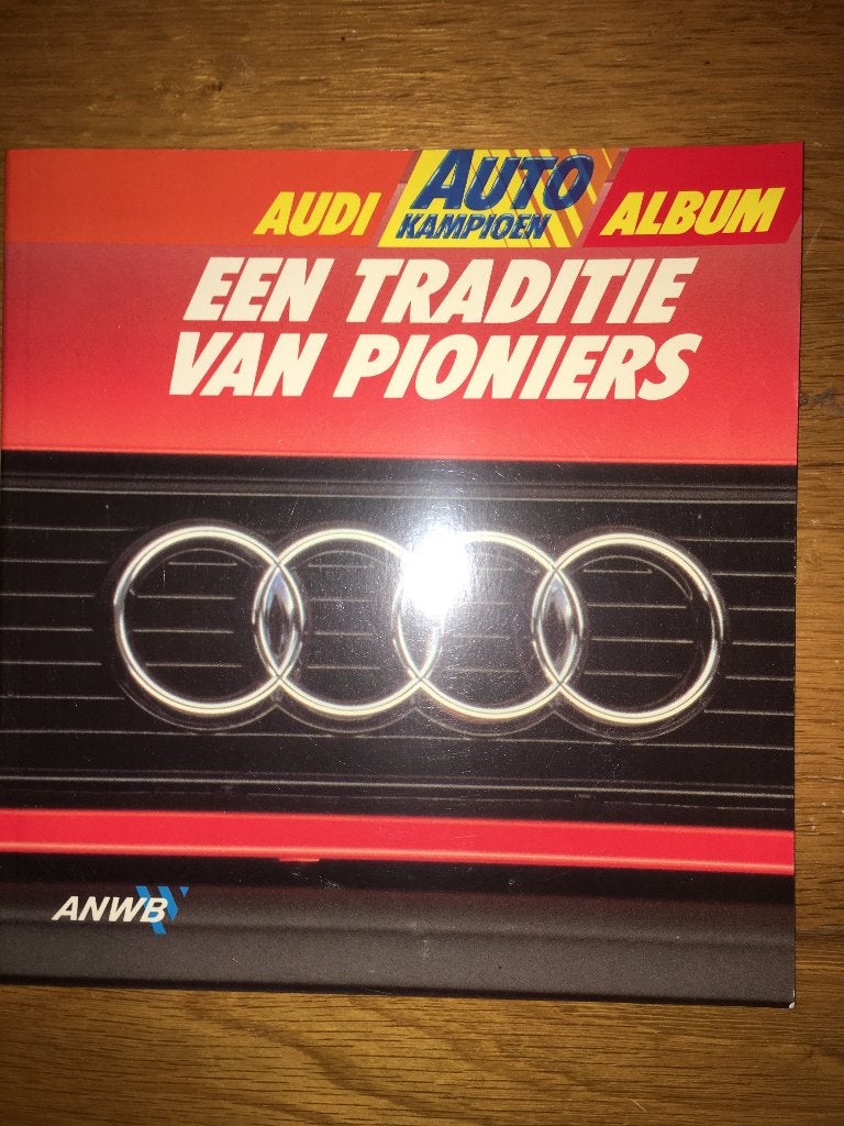 Audi Een traditie van pioniers - ANWB Autokampioen Album, Boeken, Ophalen of Verzenden, Audi
