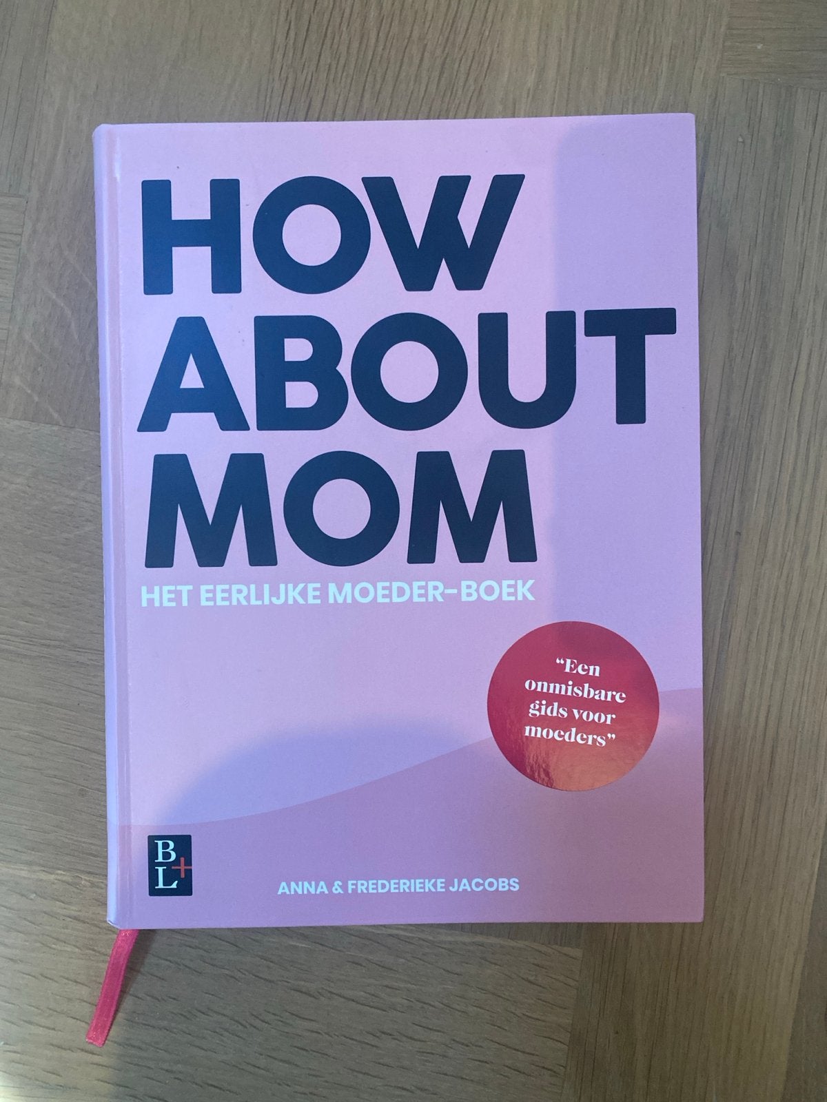 How About Mom: Het Eerlijke Moeder-Boek, Ophalen of Verzenden, Zo goed als nieuw, Zwangerschap en Bevalling