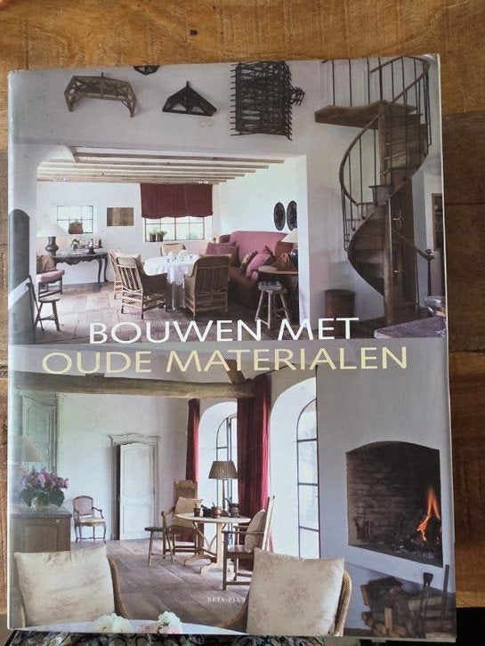 Bouwen met Oude Materialen - Inspiratie voor Restauratie, Ophalen of Verzenden