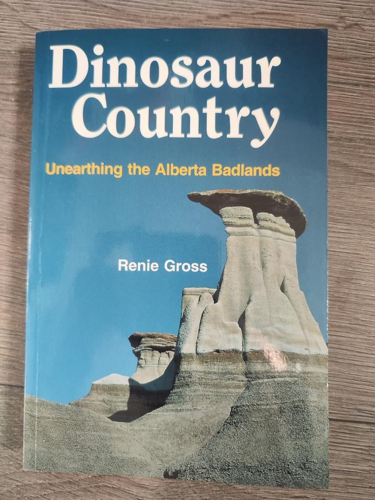 Dinosaur Country – Renie Gross | Alberta Badlands, Ophalen of Verzenden, Natuurwetenschap