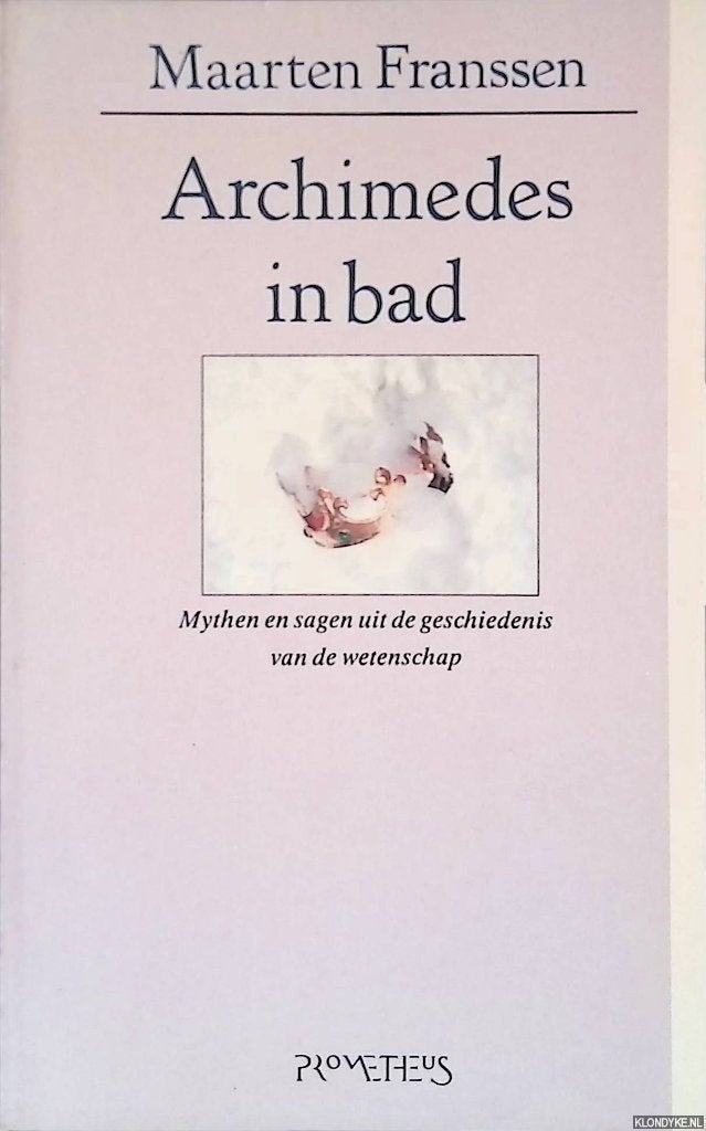 Maarten Franssen  -  Archimedes in Bad, Ophalen of Verzenden, Zo goed als nieuw, Natuurwetenschap
