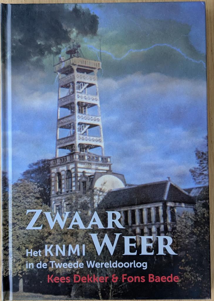 Zwaar weer. Het KNMI in de Tweede Wereldoorlog., Ophalen of Verzenden, Nieuw, Dekker, Kees