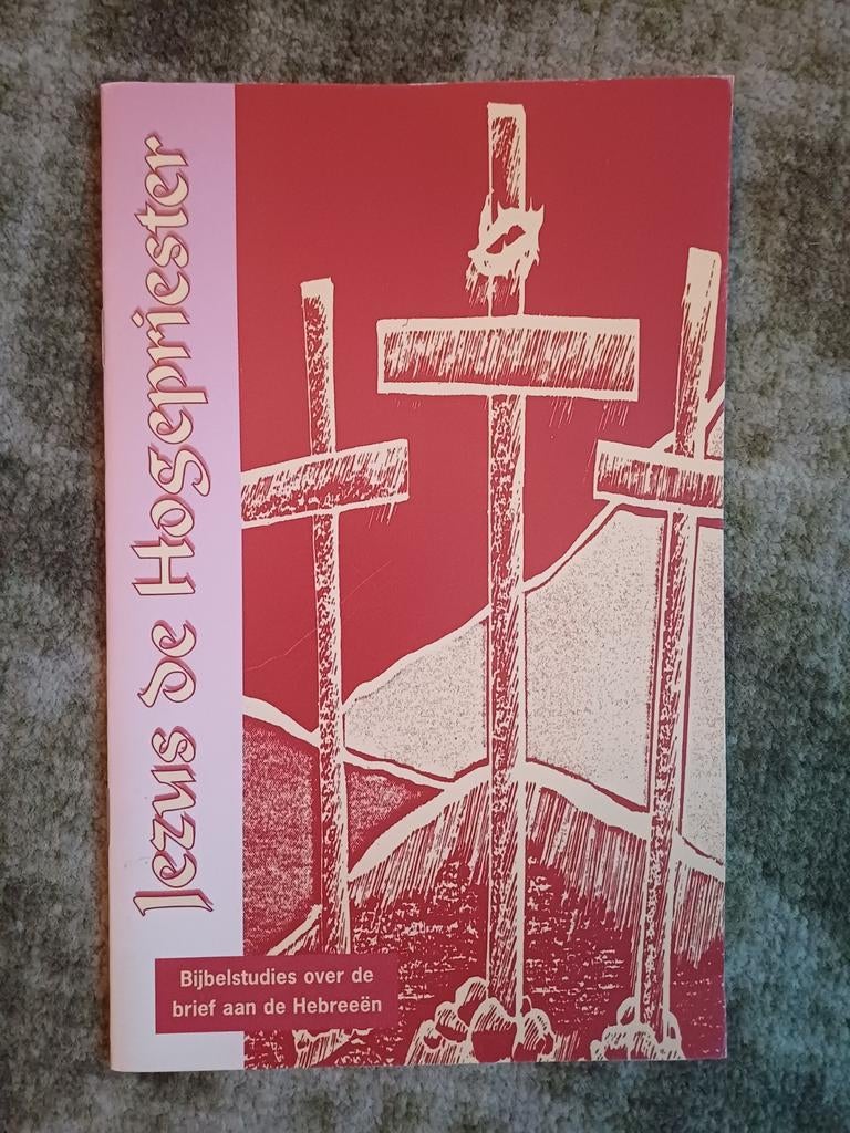 Jezus is Hogepriester - Bijbelstudies over Hebreeën, Boeken, Ophalen of Verzenden