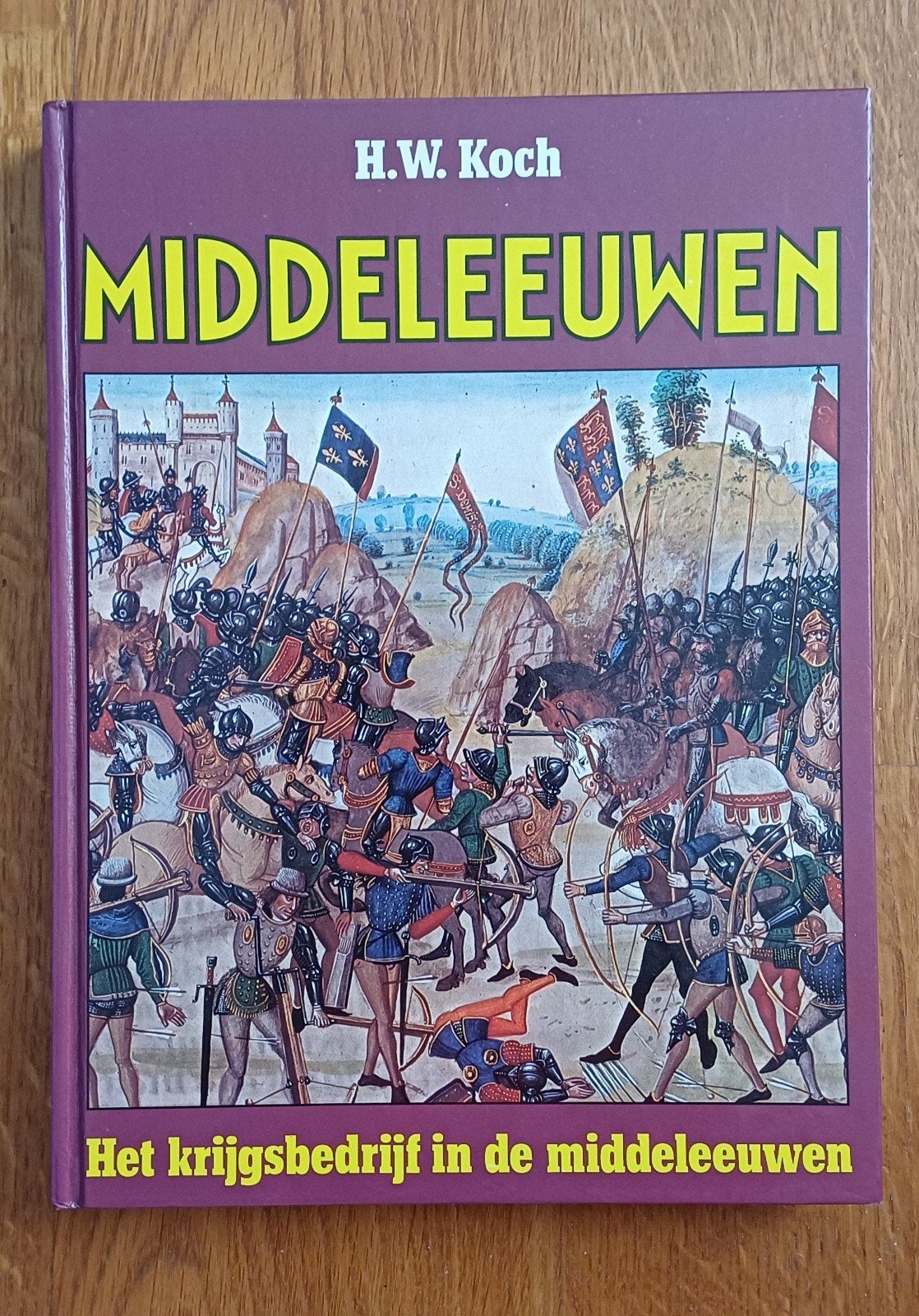 Het krijgsbedrijf in de Middeleeuwen - H.W. Koch, 14e eeuw of eerder, Europa, Nieuw, Ophalen of Verzenden