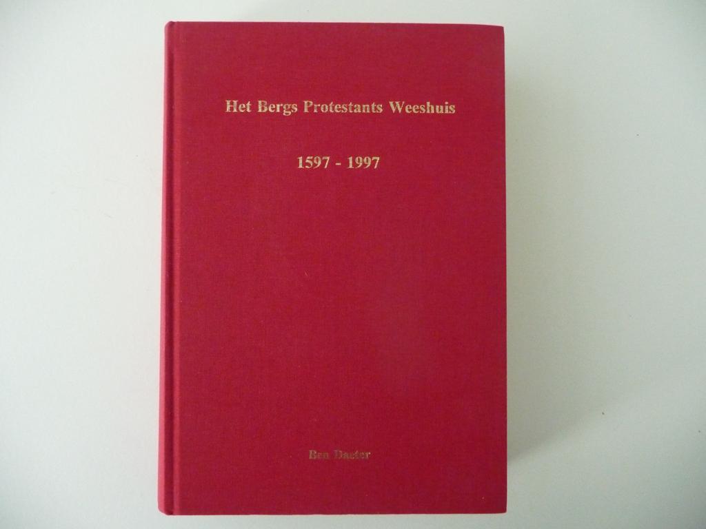 boek HET BERGS PROTESTANTS WEESHUIS 1597-1997, Boeken, Geschiedenis | Stad en Regio, Ophalen of Verzenden, Zo goed als nieuw