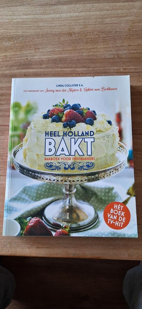Heel Holland Bakt Bakboek voor Thuisbakkers, Taart, Gebak en Desserts, Linda Collister e.a., Ophalen of Verzenden, Zo goed als nieuw