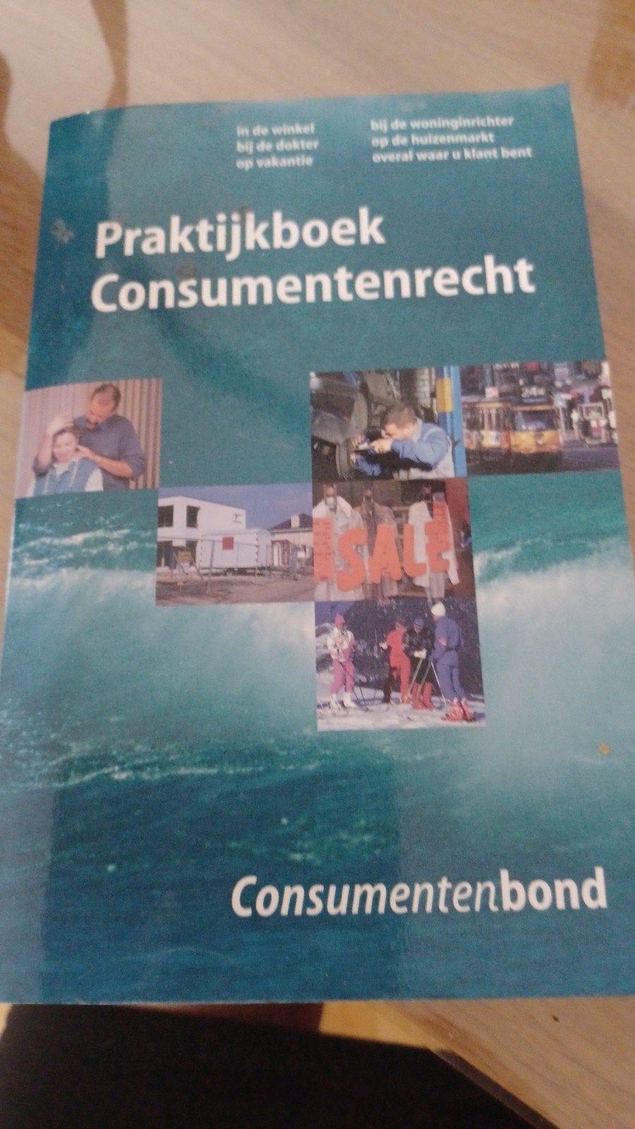 Praktijkboek consumentenrecht - Consumentenbond, Boeken, Ophalen of Verzenden, Zo goed als nieuw